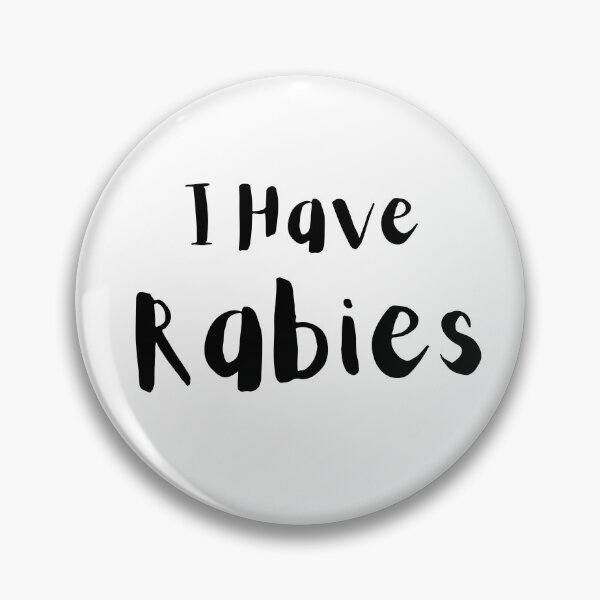 Item preview, I have Rabies - Black designed and sold by JustABrokeFan.