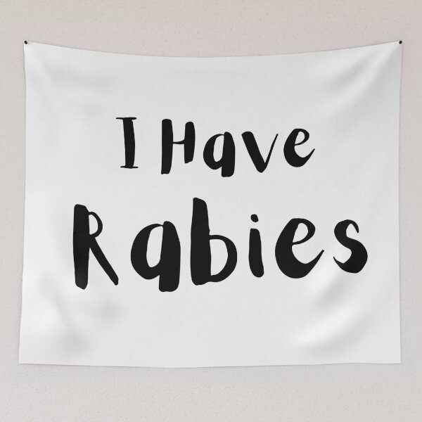 Item preview, I have Rabies - Black designed and sold by JustABrokeFan.