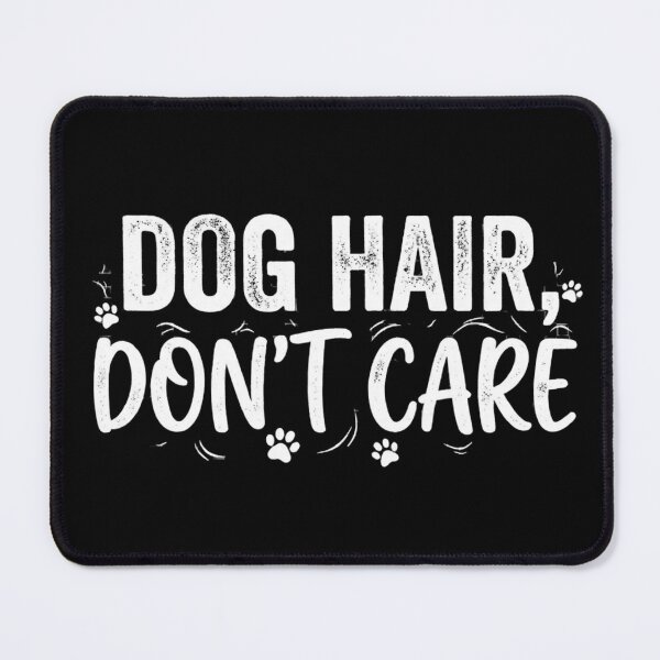 Item preview, Funny Dog Hair Don't Care Cute Paw Prints Pet Lover Gift designed and sold by KreatoLab.