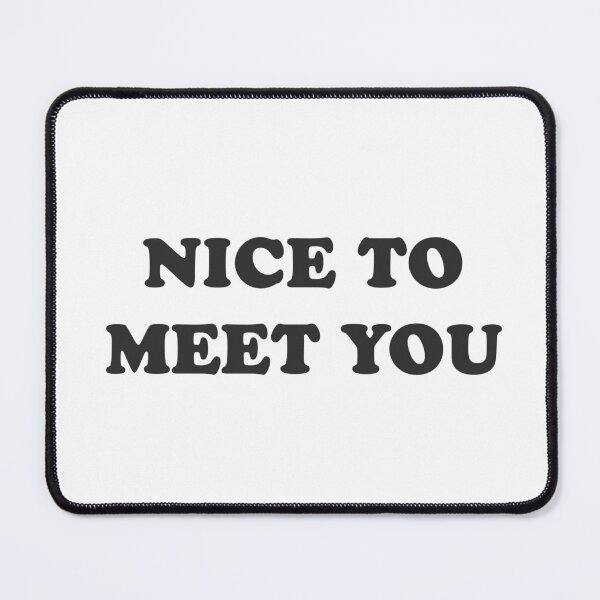 Item preview, Nice to meet you - funny tea designed and sold by GoMyms.