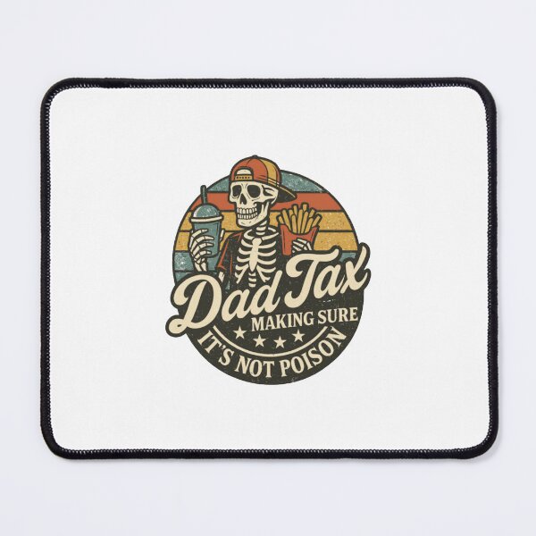 Item preview, Dad Tax Making Sure It's Not Poison Fathers Day designed and sold by BriannaGatto.