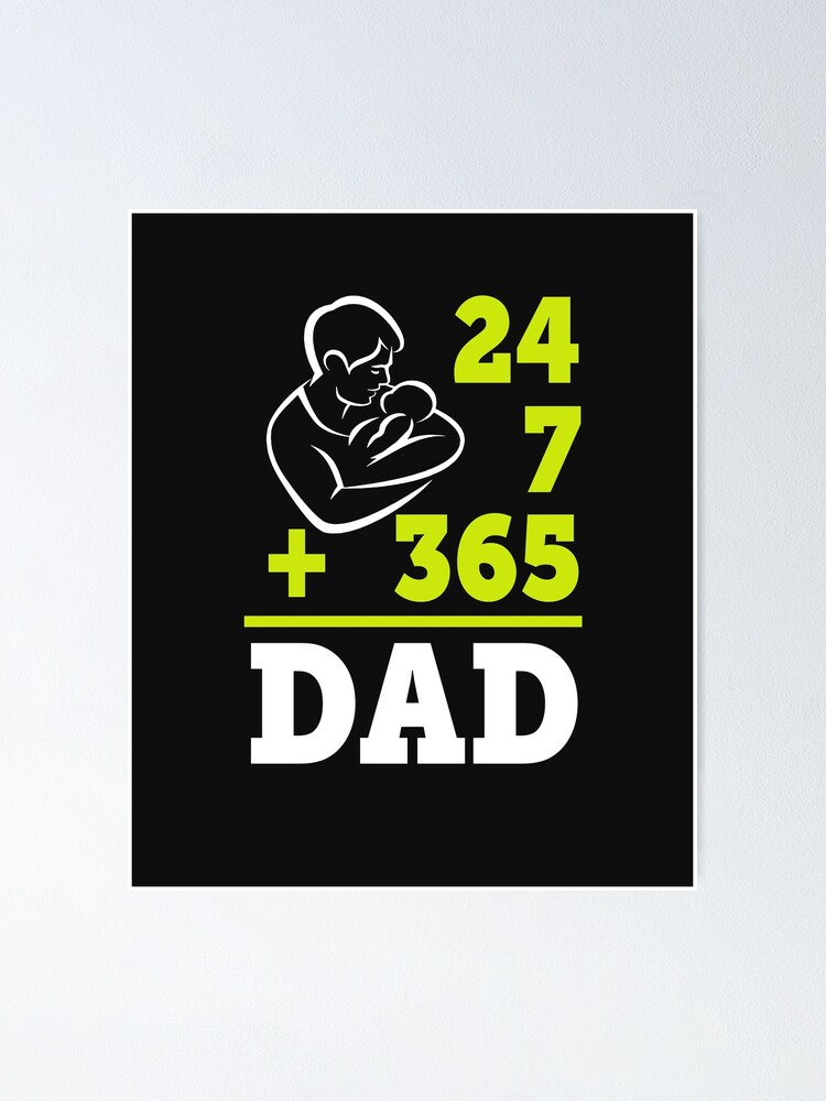 Fulltime Dad 24 7 365 Father S Day Poster By Shirtpro Redbubble