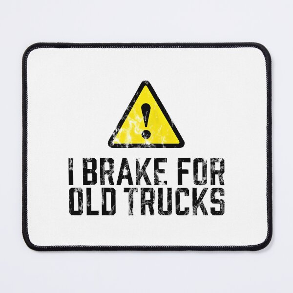Item preview, I Brake For Old Trucks - Vintage Classic Pickup Car Lover & Retro Vehicle Enthusiast | Best Buy designed and sold by Jenil225.