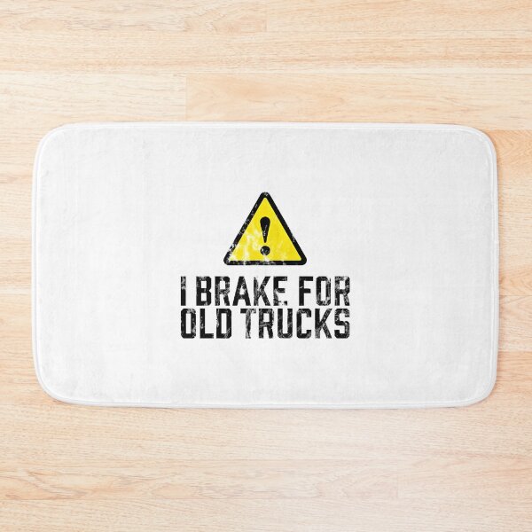 Item preview, I Brake For Old Trucks - Vintage Classic Pickup Car Lover & Retro Vehicle Enthusiast | Best Buy designed and sold by Jenil225.
