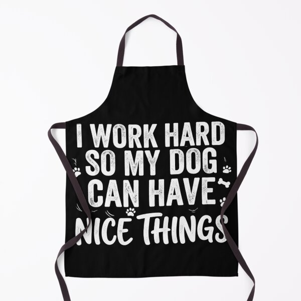 Item preview, Funny I Work Hard So My Dog Can Have Nice Things Cute Pet Lover Gift designed and sold by KreatoLab.