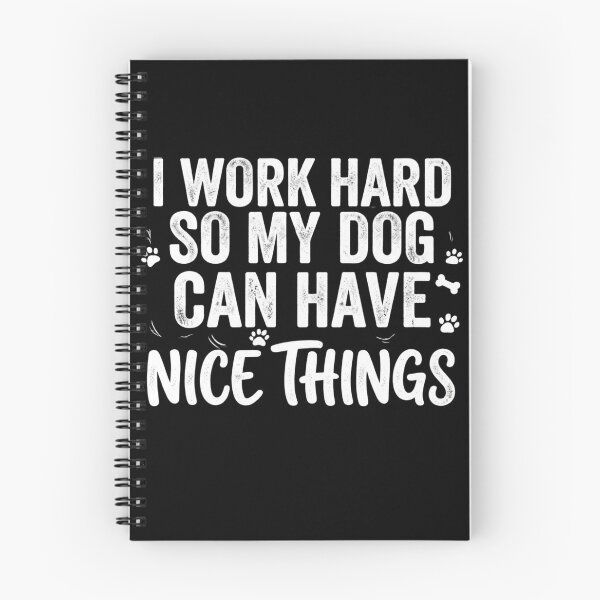 Item preview, Funny I Work Hard So My Dog Can Have Nice Things Cute Pet Lover Gift designed and sold by KreatoLab.