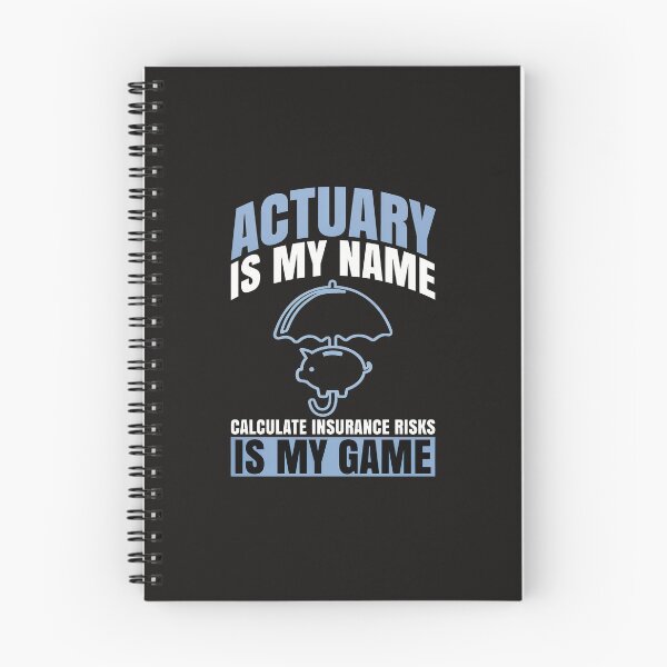 Item preview, Actuary Is My Name Insurance Risks My Game designed and sold by mcconnlllobato.