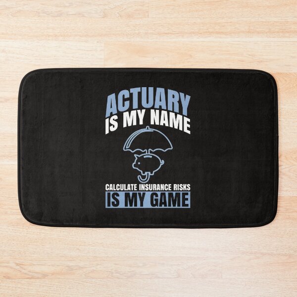 Item preview, Actuary Is My Name Insurance Risks My Game designed and sold by mcconnlllobato.