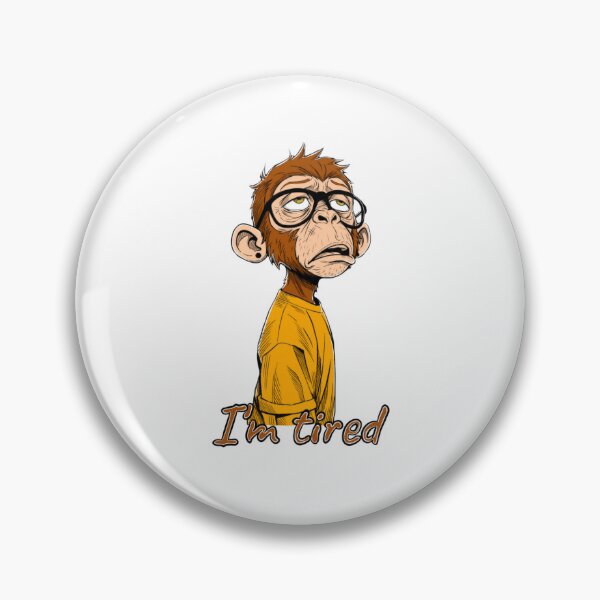 Item preview, Monkey​ tired​ designed and sold by DigitalArtTK.