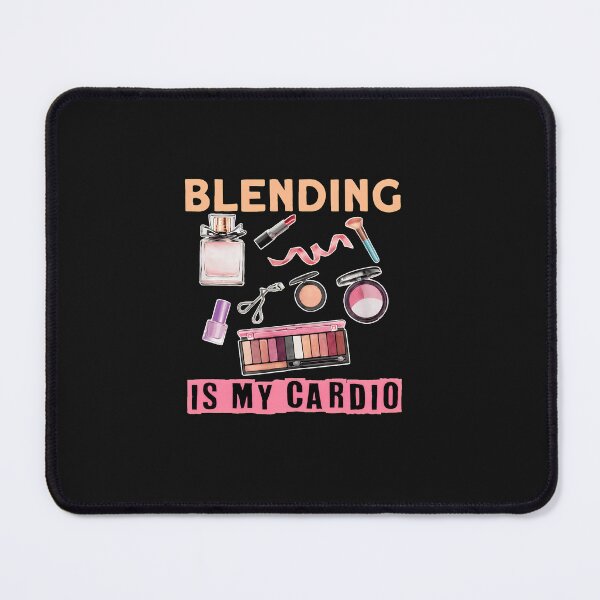 Item preview, Blending Is My Cardio Makeup Lover Gift designed and sold by ruddenlrpruit.