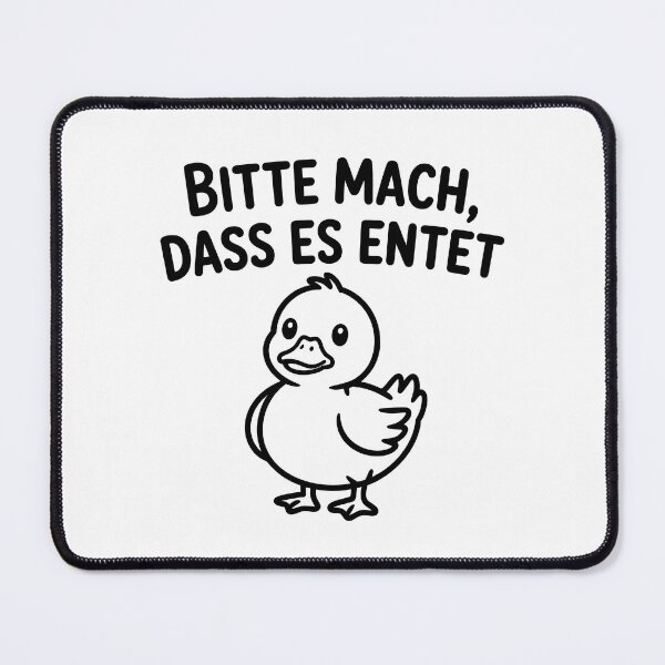 Item preview, Bitte mach, dass es entet - Deutsche Memes designed and sold by LoFizzy.