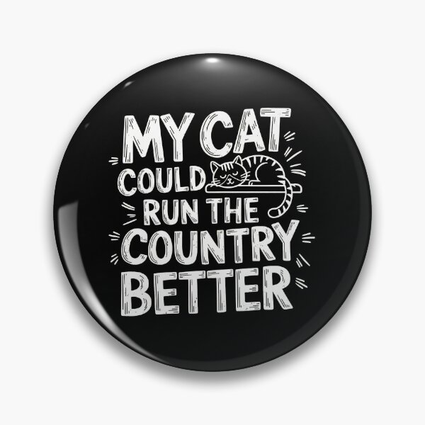 Item preview, My Cat Could Run The Country Better designed and sold by Dmo3HarkoArt.
