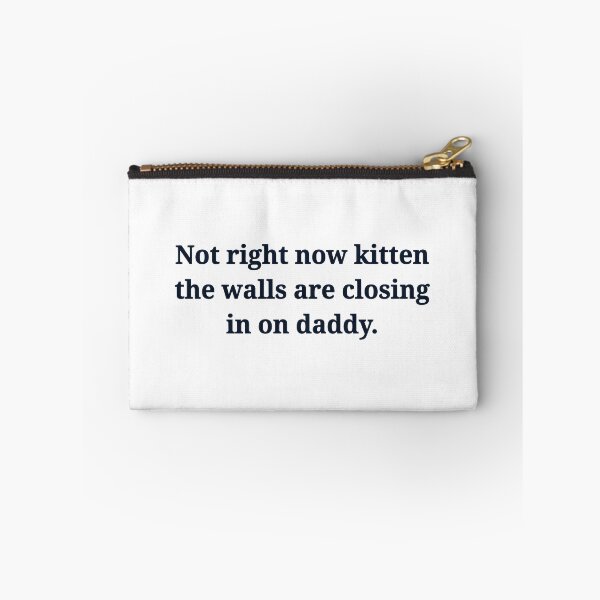 Item preview, Not right now kitten walls closing daddy funny designed and sold by Dmo3HarkoArt.