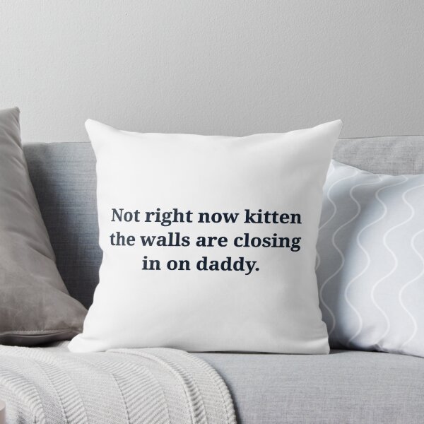 Item preview, Not right now kitten walls closing daddy funny designed and sold by Dmo3HarkoArt.
