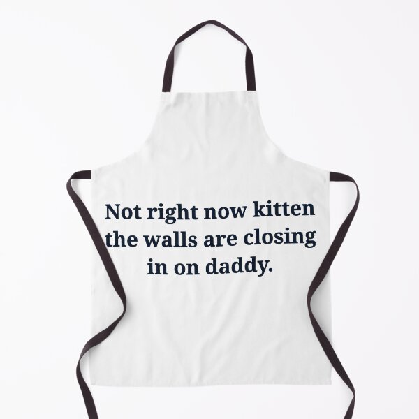 Item preview, Not right now kitten walls closing daddy funny designed and sold by Dmo3HarkoArt.