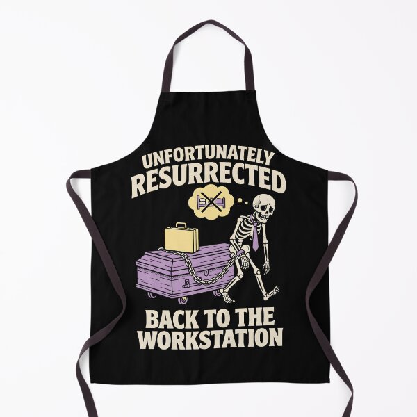 Item preview, Unfortunately Resurrected Back To Workstation Skeleton designed and sold by SplashTastic.