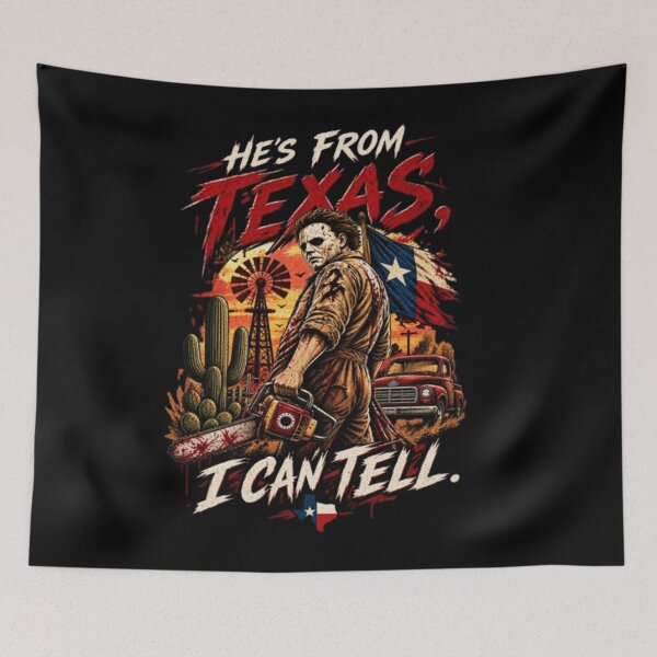 Item preview, He's From Texas I Can Tell, Chainsaw Horror designed and sold by moonfullStudio.