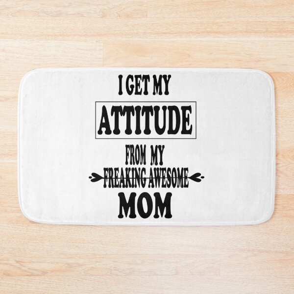 Item preview, I Get My Attitude From My Freaking Awesome Mom designed and sold by GuessNexted.