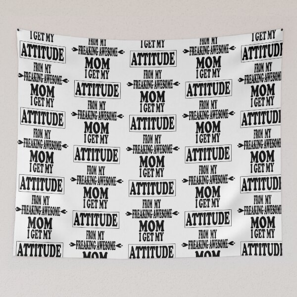 Item preview, I Get My Attitude From My Freaking Awesome Mom designed and sold by GuessNexted.