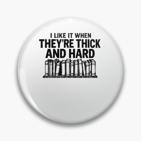 Item preview, I Like It When They'Re Thick And Hard Funny Bookworm Reader designed and sold by OddityVault.