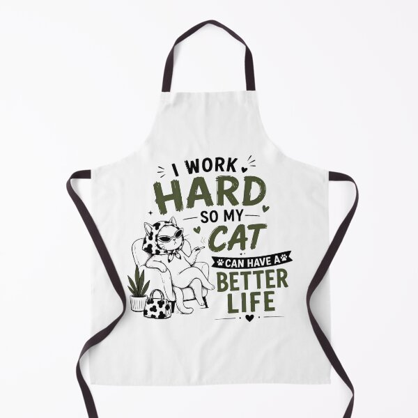 Item preview, I Work Hard So My Cat Can Have A Better Life designed and sold by Dmo3HarkoArt.