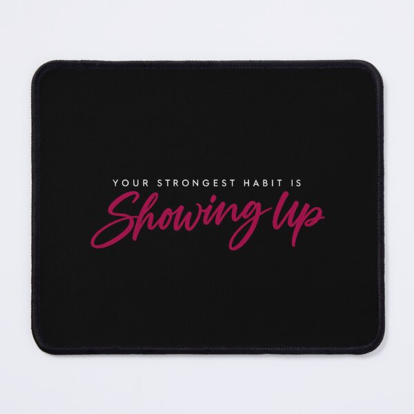 Item preview, Your Strongest Habit Is Showing Up Minimal Gym Motivation designed and sold by PhylonBoxx.