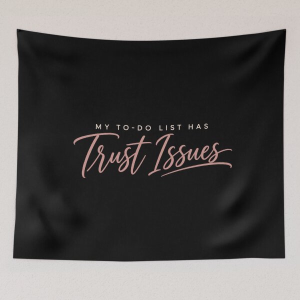 Item preview, My To-Do List Has Trust Issues Funny Productivity Script  designed and sold by PhylonBoxx.