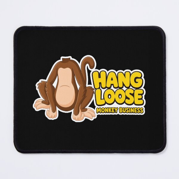Item preview, Hang Loose Monkey Business Graphic designed and sold by MogTerrance.