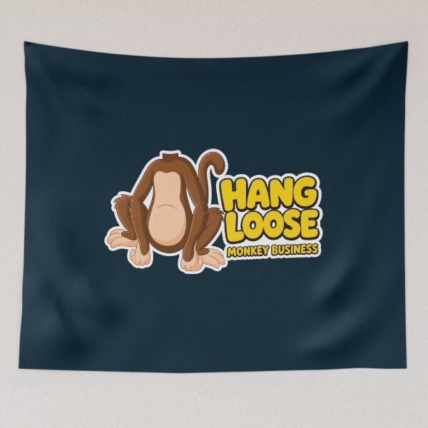 Item preview, Hang Loose Monkey Business Graphic designed and sold by MogTerrance.