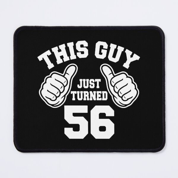 Item preview, This Guy Just Turned 56 Birthday For Men designed and sold by SofiBlair.