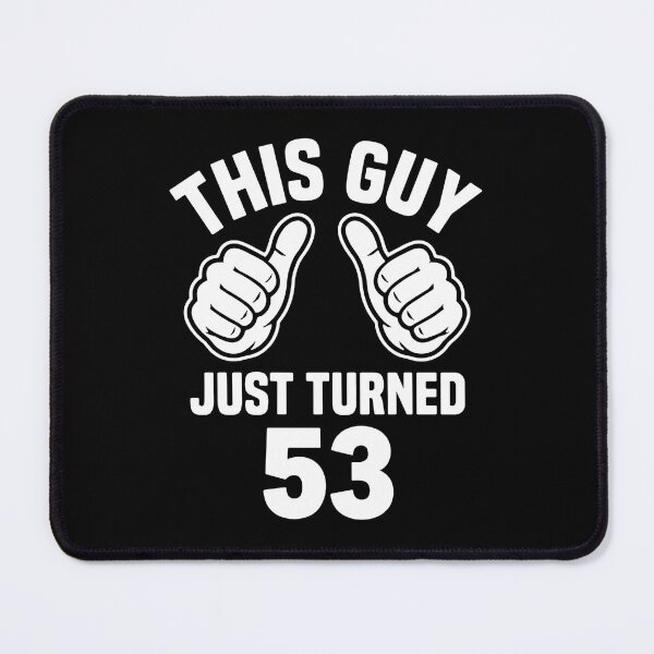 Item preview, This Guy Just Turned 53 Birthday Fifty Three Years Old Men designed and sold by SofiBlair.