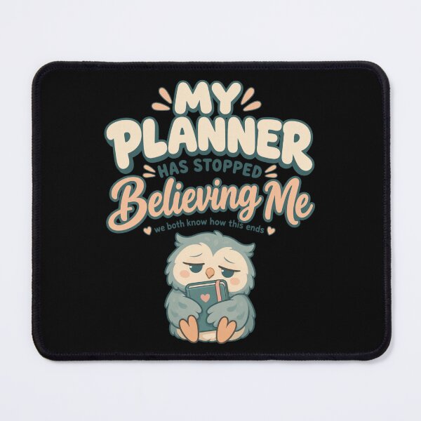 Item preview, My Planner Has Stopped Believing Me Cute Productivity Humor  designed and sold by PhylonBoxx.