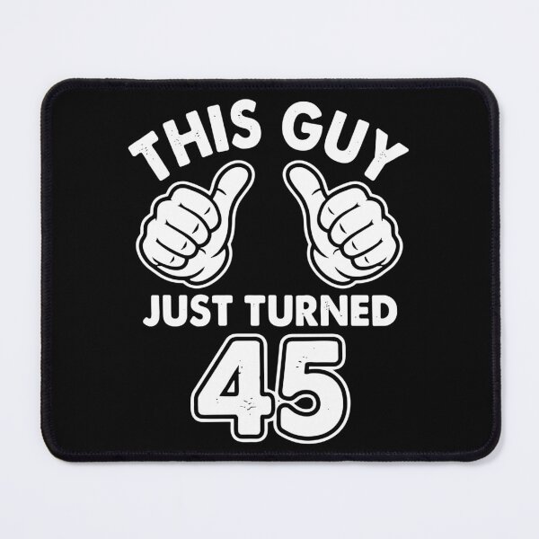 Item preview, This Guy Just Turned 45 Fortieth Fifth Birthday Men Celebration designed and sold by SofiBlair.