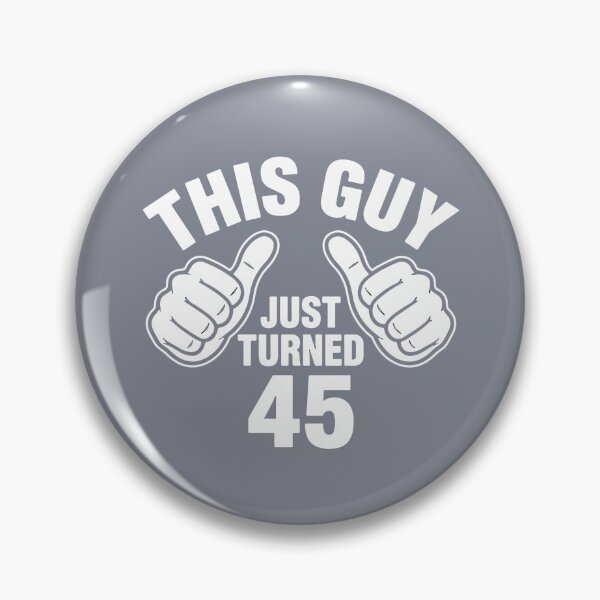 Item preview, This Guy Just Turned 45 Forty Fifth Birthday Men designed and sold by SofiBlair.