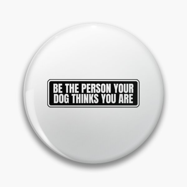 Item preview, Be the person your dog thinks you are designed and sold by Dondonmart.