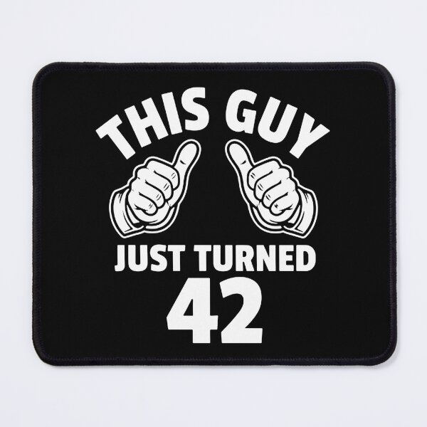 Item preview, This Guy Just Turned 42 42nd Birthday Men  designed and sold by SofiBlair.