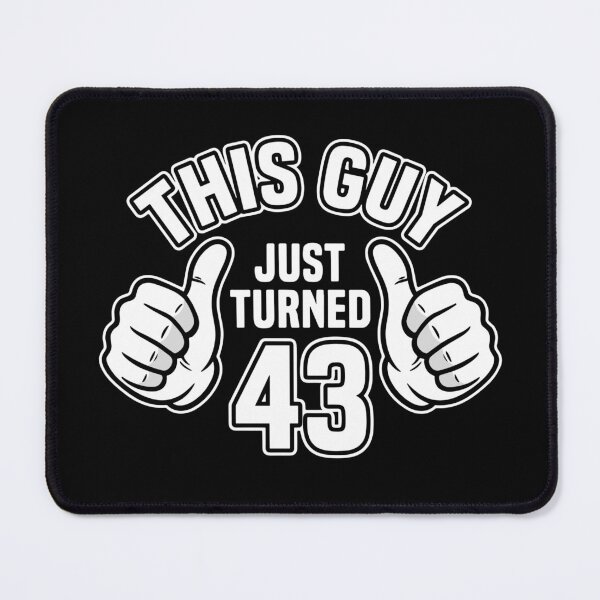 Item preview, This Guy Just Turned 43 Forty Third Birthday Man designed and sold by SofiBlair.