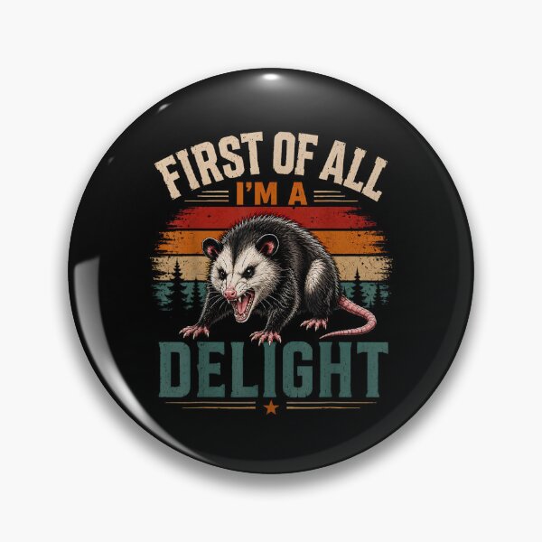 Item preview, First of All I'm A Delight Angry Opossum Fanny Saying designed and sold by MatherFisher.
