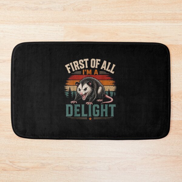 Item preview, First of All I'm A Delight Angry Opossum Fanny Saying designed and sold by MatherFisher.