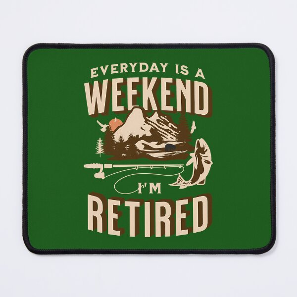 Item preview, Everyday Is A Weekend Im Retired For Men Women Dad Fishing Lovers Retirement Funny 289 designed and sold by MCCreative22.