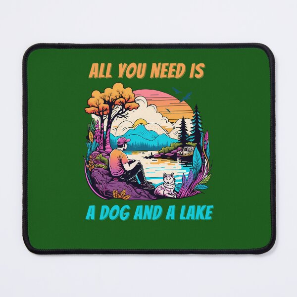 Item preview, All You Need Is A Dog And A Lake 479 designed and sold by MCCreative22.
