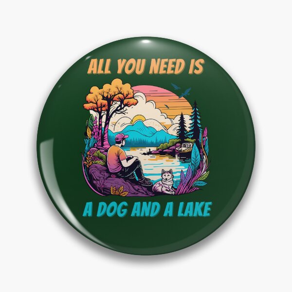 Item preview, All You Need Is A Dog And A Lake 479 designed and sold by MCCreative22.