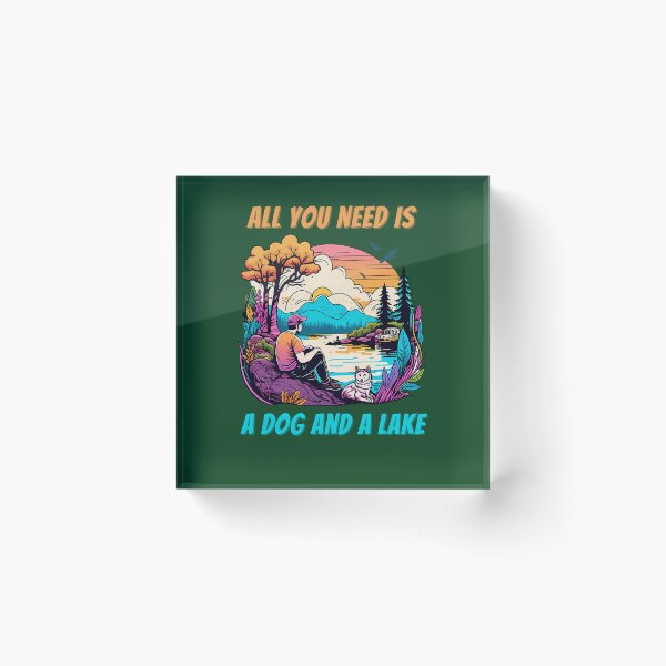 Item preview, All You Need Is A Dog And A Lake 479 designed and sold by MCCreative22.