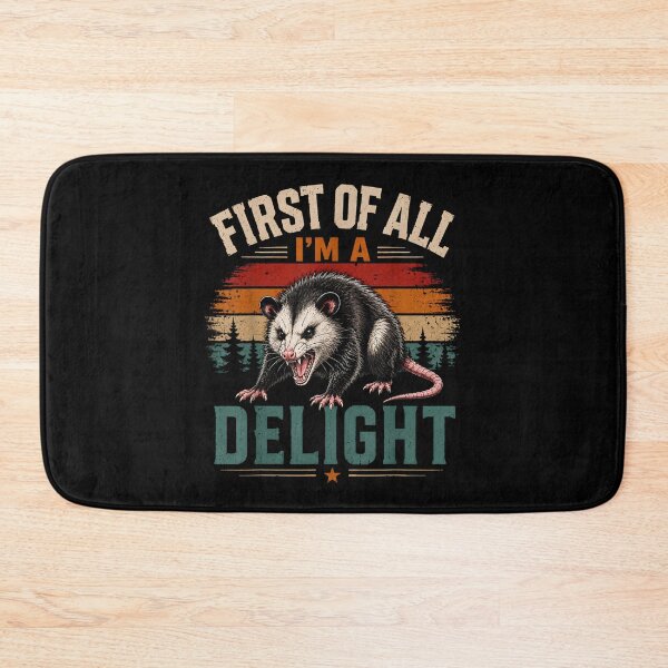 Item preview, First of All I'm A Delight Angry Opossum Fanny Saying designed and sold by leevekaArt.