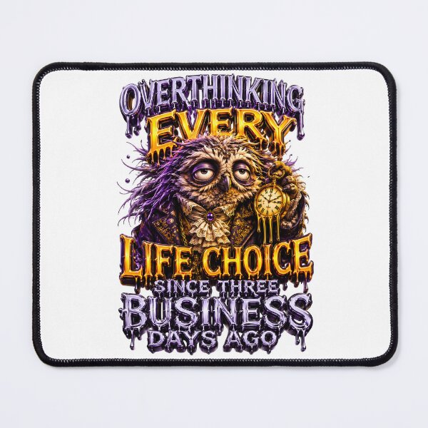 Item preview, Overthinking Every Life Choice Since Three Days Ago Owl designed and sold by Sovereign Supply Co..