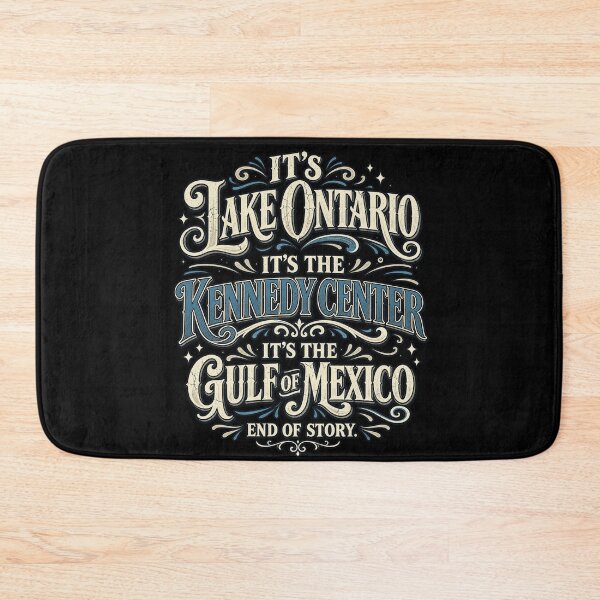 Item preview, It's Lake Ontario Kennedy Center Gulf Of Mexico Funny Typography designed and sold by JimJefferiesSh.