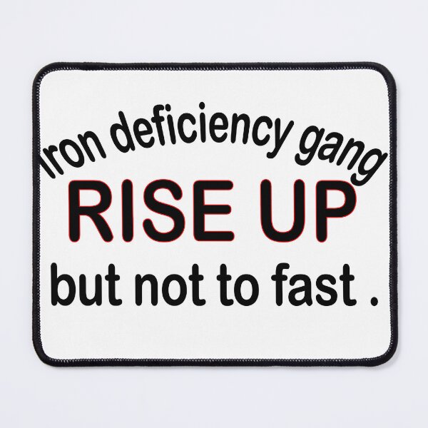 Item preview, iron deficiency gang rise up but not to fast designed and sold by Miche lle.