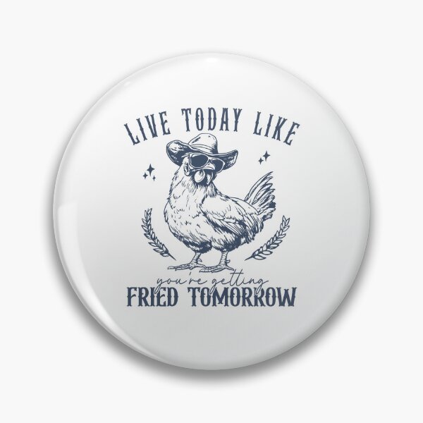 Item preview, Live Today Like You're Getting Fried Tomorrow designed and sold by seektopus.