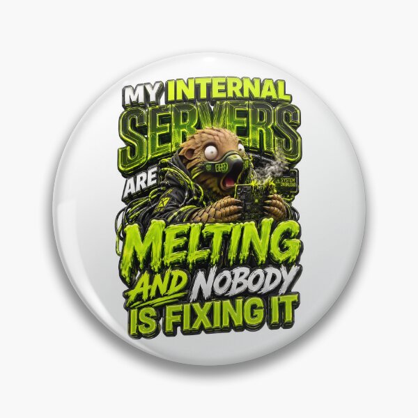 Item preview, My Internal Servers Are Melting And Nobody Is Fixing It Pangolin designed and sold by Sovereign Supply Co..