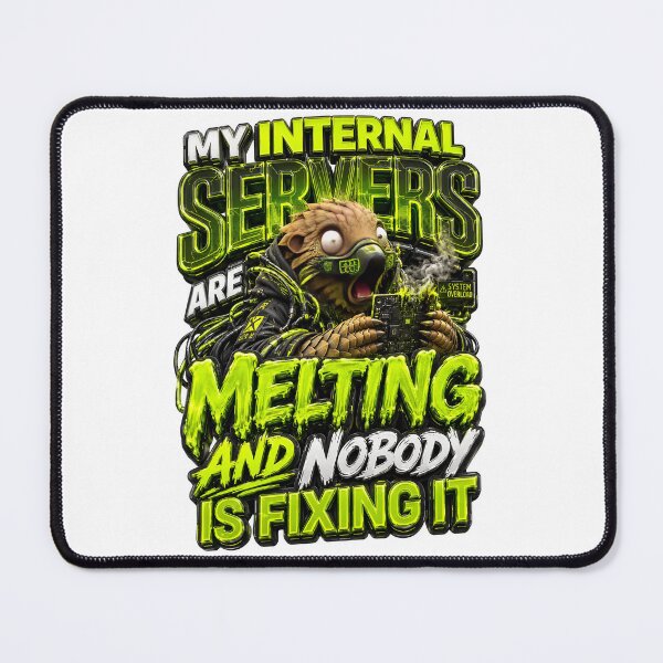 Item preview, My Internal Servers Are Melting And Nobody Is Fixing It Pangolin designed and sold by Sovereign Supply Co..